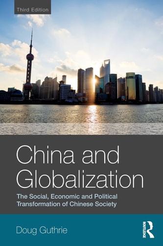 China and Globalization The Social, Economic, and Political Transformation of Chinese Society