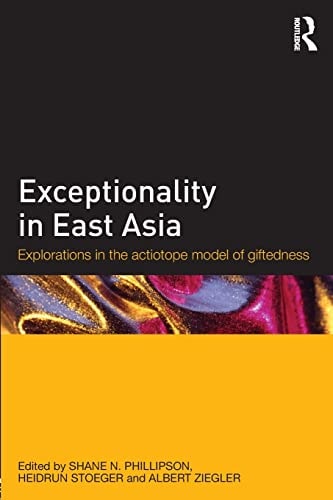 Exceptionality in East Asia Explorations in the Actiotope Model of Giftedness