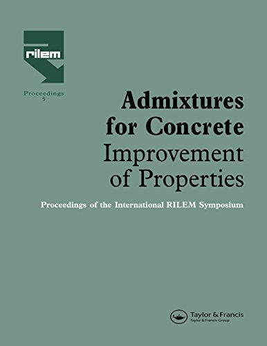 Admixtures for Concrete - Improvement of Properties Proceedings of the International RILEM Symposium