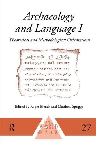 Archaeology and Language I Theoretical and Methodological Orientations