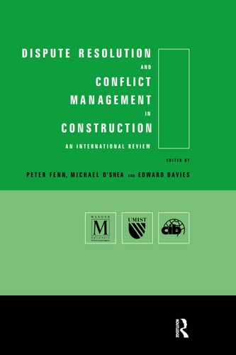 Dispute Resolution and Conflict Management in Construction An International Perspective