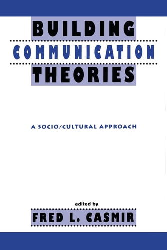 Building Communication Theories A Socio/cultural Approach