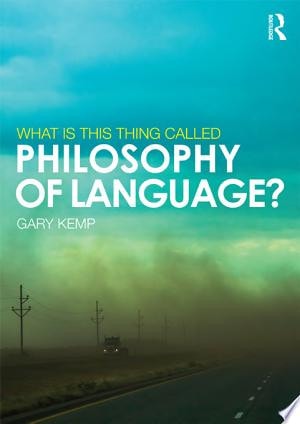 What Is This Thing Called Philosophy of Language?