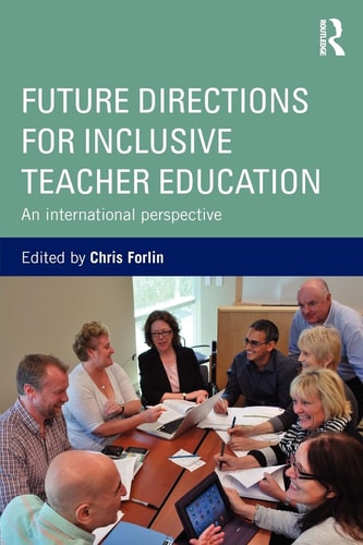 Future Directions for Inclusive Teacher Education An International Perspective