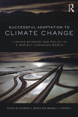 Successful Adaptation to Climate Change Linking Science and Policy in a Rapidly Changing World