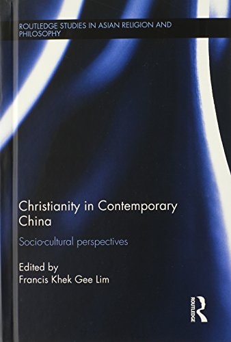 Christianity in Contemporary China Socio-cultural Perspectives