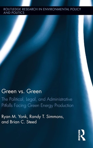 Green Vs. Green The Political, Legal, and Administrative Pitfalls Facing Green Energy Production