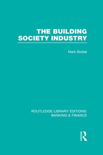 Building Society Industry (RLE Banking and Finance)