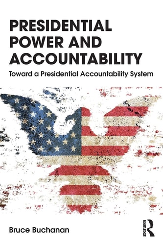 Presidential Power and Accountability Toward a Presidential Accountability System