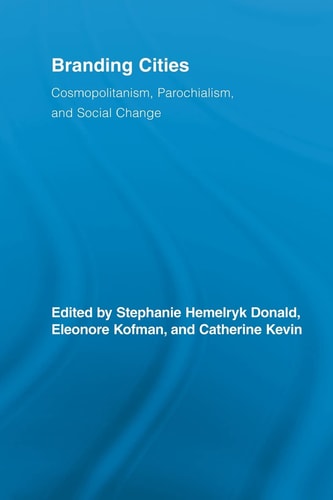Branding Cities Cosmopolitanism, Parochialism, and Social Change