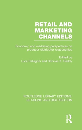 Retail and Marketing Channels (Rle Retailing and Distribution)