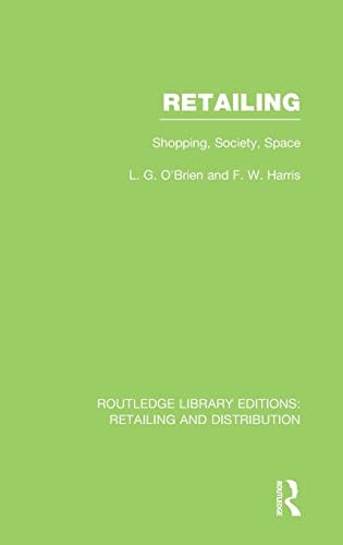 Retailing Shopping, Society, Space