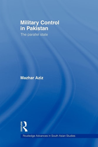Military Control in Pakistan The Parallel State