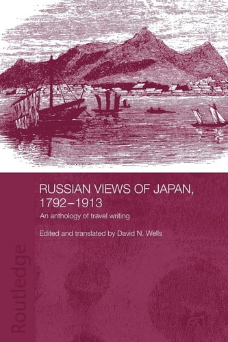 Russian Views of Japan, 1792-1913 An Anthology of Travel Writing