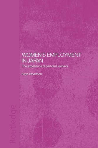 Women's Employment in Japan The Experience of Part-time Workers