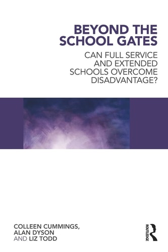 Beyond the School Gates Can Full Service and Extended Schools Overcome Disadvantage?