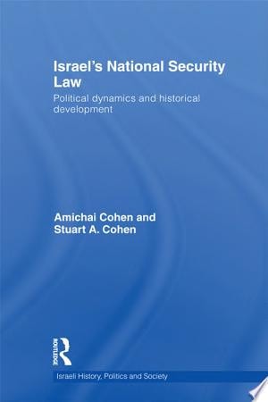Israel's National Security Law Political Dynamics and Historical Development