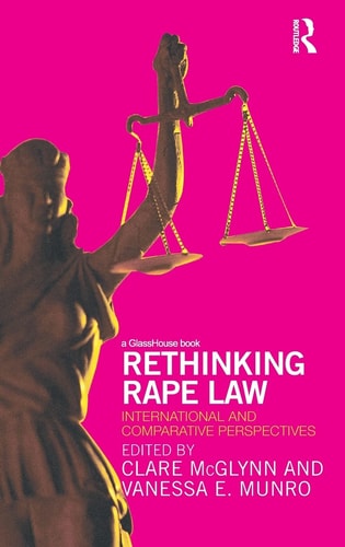 Rethinking Rape Law International and Comparative Perspectives