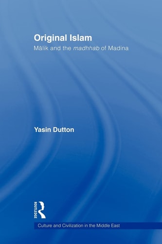 Original Islam Malik and the Madhhab of Madina