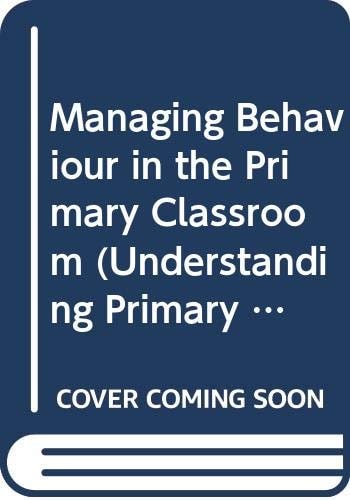Managing Behaviour in the Primary Classroom