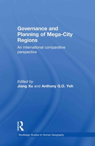 Governance and Planning of Mega-city Regions An International Comparative Perspective