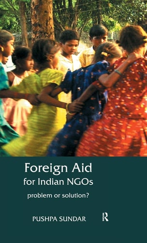 Foreign Aid for Indian NGOs Problem Or Solution?