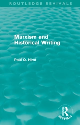 Marxism and Historical Writing (Routledge Revivals)