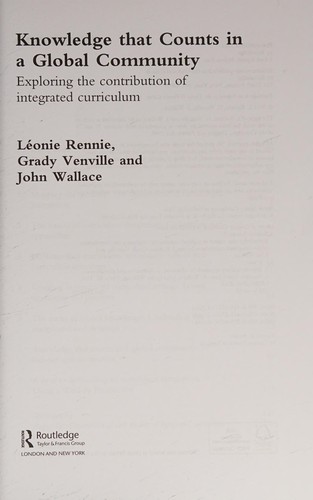 Knowledge That Counts In A Global Community: Exploring The Contribution Of The Integrated Curriculum