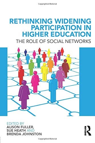 Rethinking Widening Participation in Higher Education The Role of Social Networks