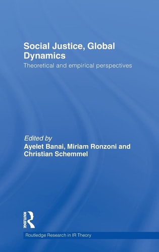 Social Justice, Global Dynamics Theoretical and Empirical Perspectives