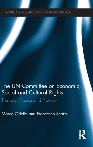 The UN Committee on Economic, Social and Cultural Rights The Law, Process and Practice