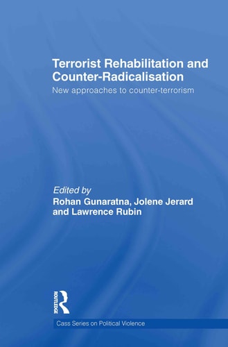 Terrorist Rehabilitation and Counter-radicalisation New Approaches to Counter-terrorism