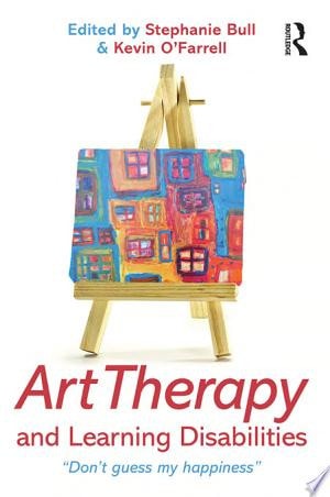 Art Therapy and Learning Disabilities "don't Guess My Happiness"