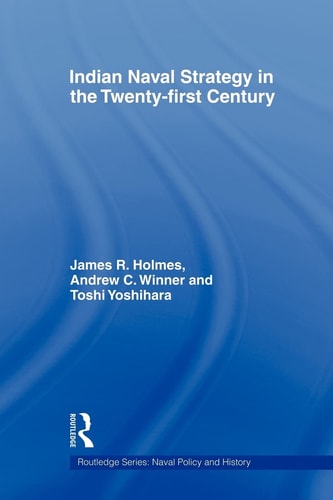 Indian Naval Strategy in the Twenty-first Century