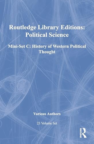 Routledge Library Editions: Political Science Mini-Set C: History of Western Political Thought: 23-Volume Set
