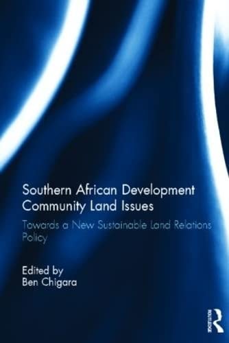 Southern African Development Community Land Issues Towards a New Sustainable Land Relations Policy
