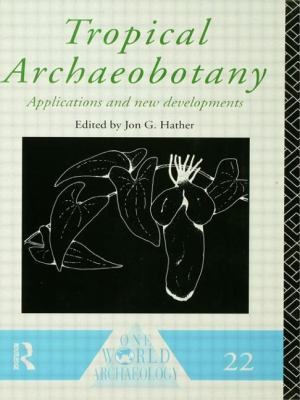 Tropical Archaeobotany: Applications And New Developments