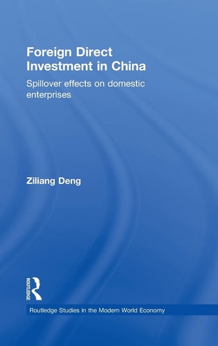 Foreign Direct Investment in China Spillover Effects on Domestic Enterprises