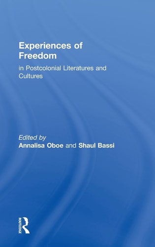 Experiences of Freedom in Postcolonial Literatures and Cultures