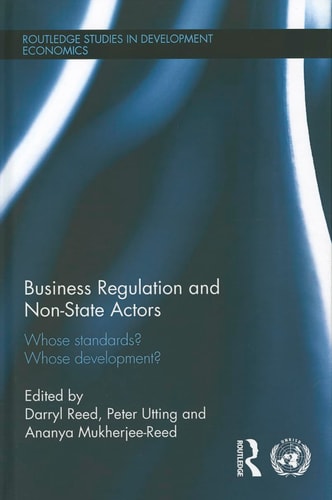Business Regulation and Non-state Actors Whose Standards? : Whose Development?