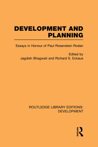 Development and Planning Essays in Honour of Paul Rosenstein Rodan