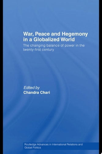 War Peace and Hegemony in A Globalized World