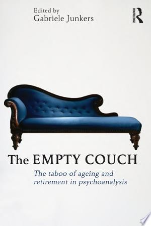The Empty Couch The Taboo of Ageing and Retirement in Psychoanalysis