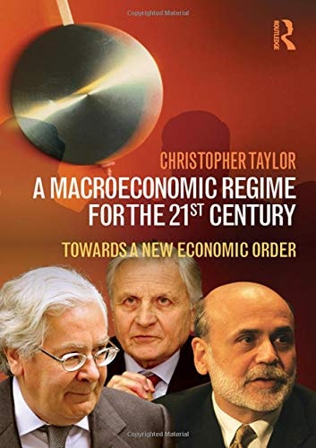 A Macroeconomic Regime for the 21st Century Towards a New Economic Order