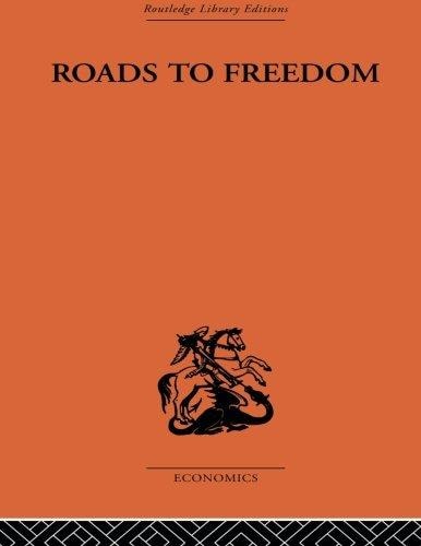 Roads to Freedom Essays in Honour of Friedrich A. Von Hayek