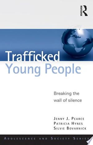 Trafficked Young People Breaking the Wall of Silence