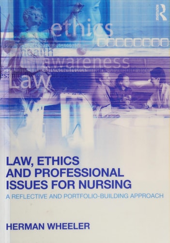 Law, Ethics and Professional Issues for Nursing A Reflective and Portfolio-Building Approach