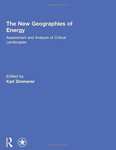 The New Geographies of Energy Assessment and Analysis of Critical Landscapes