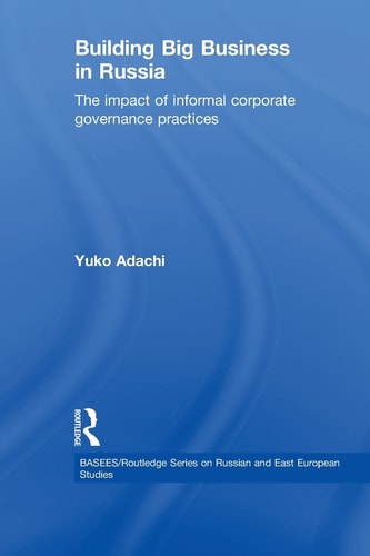 Building Big Business in Russia The Impact of Informal Corporate Governance Practices