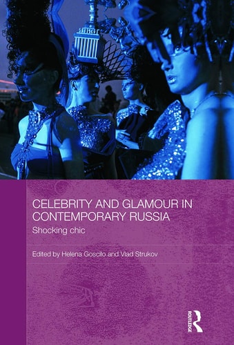 Celebrity and Glamour in Contemporary Russia Shocking Chic